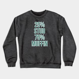 Stud muffin?! Crewneck Sweatshirt